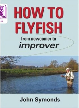 海外直订How to Flyfish: From Newcomer to Improver 如何飞鱼:从新手到改进者