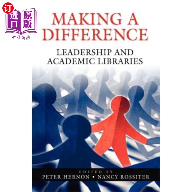 海外直订Making a Difference: Leadership and Academic Libraries 发挥作用:领导力与学术图书馆
