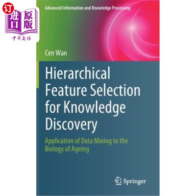 海外直订Hierarchical Feature Selection for Knowledge Discovery: Application of Data Mini 知识发现的分层特征选择：数