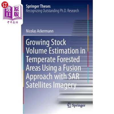 海外直订Growing Stock Volume Estimation in Temperate Forested Areas Using a Fusion Appro 利用Sar卫星图像的融合方法