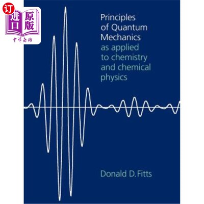 海外直订Principles of Quantum Mechanics: As Applied to Chemistry and Chemical Physics 量子力学原理：应用于化学和化