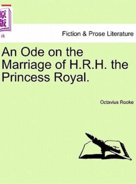 海外直订An Ode on the Marriage of H.R.H. the Princess Royal. 关于皇家公主H.R.H.婚姻的颂歌。