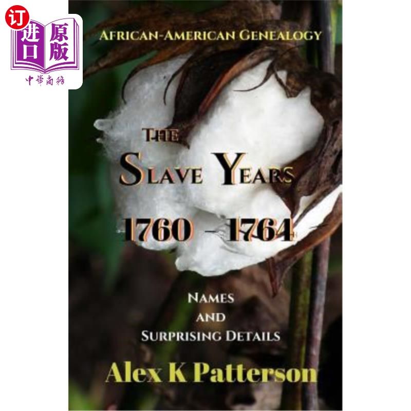 海外直订The Slave Years 1760-1764: Names and Surprising Details 1760-1764年奴隶时代:名字和令人惊讶的细节