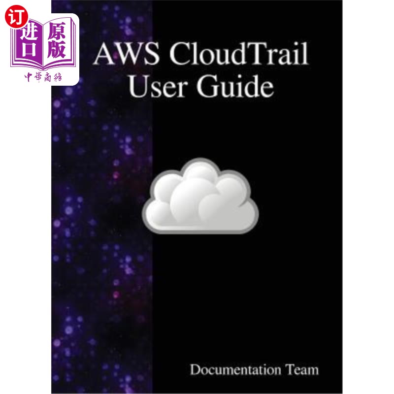 海外直订AWS CloudTrail User Guide AWS CloudTrail用户指南
