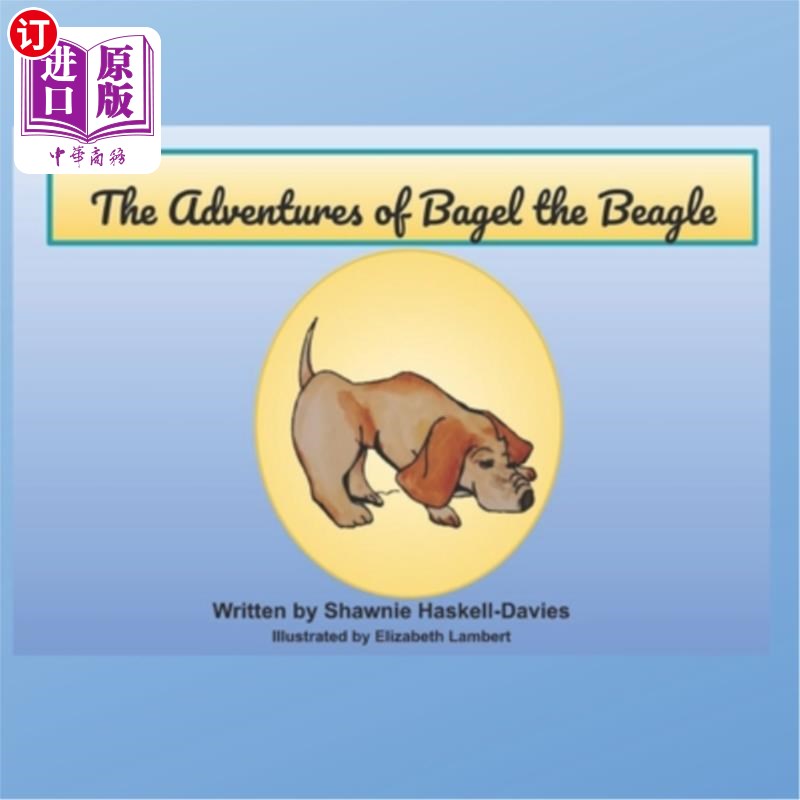海外直订The Adventures of Bagel The Beagle: My Story 贝格尔的冒险:我的故事