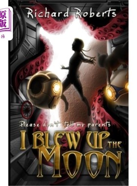 海外直订Please Don't Tell My Parents I Blew Up the Moon 请不要告诉我父母我炸了月球