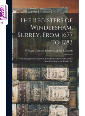 海外直订The Registers of Windlesham, Surrey, From 1677 to 1783: With Biographical Notice 萨里郡温德尔沙姆16