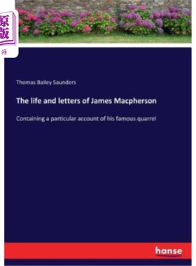 海外直订The life and letters of James Macpherson: Containing a particular account of his 詹姆斯·麦克弗森的生平和书