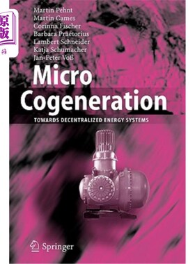 海外直订Micro Cogeneration: Towards Decentralized Energy Systems 微型热电联产:走向分散能源系统