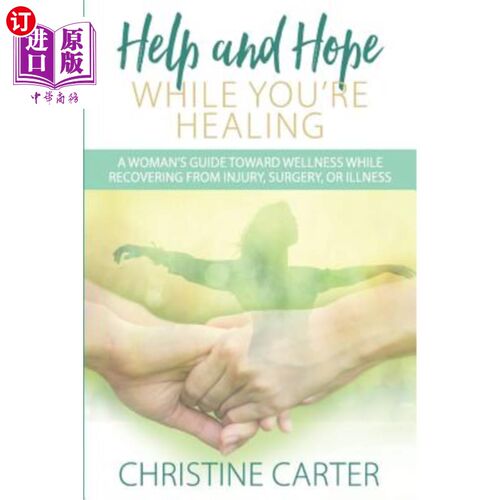 海外直订医药图书Help and Hope While You're Healing: A woman's guide toward wellness while recove 康复时的帮助和希望