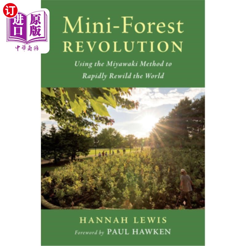 海外直订Mini-Forest Revolution: Using the Miyawaki Method to Rapidly Rewild the World 迷你森林革命:使用宫崎方法快速