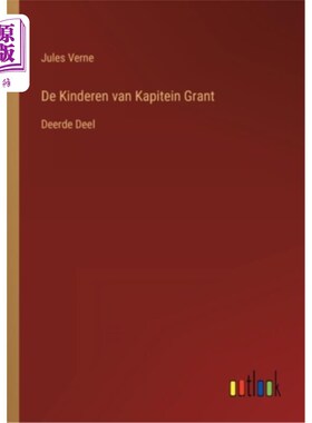 海外直订荷兰语 De Kinderen van Kapitein Grant: Deerde Deel 格兰特船长的孩子们:第三部分