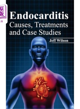 海外直订医药图书Endocarditis: Causes, Treatments and Case Studies 心内膜炎：病因、治疗和案例研究