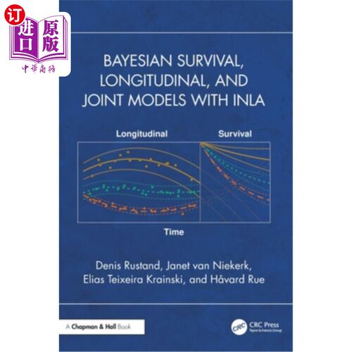 海外直订Bayesian Survival, Longitudinal, and Joint Models with Inla 使用Inla的贝叶斯生存、纵向和关节模型