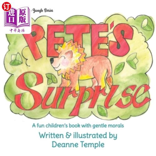 海外直订Pete's Surprise: A fun children's book with gentle morals 皮特的惊喜:一本有趣的儿童读物，有着温和的道德
