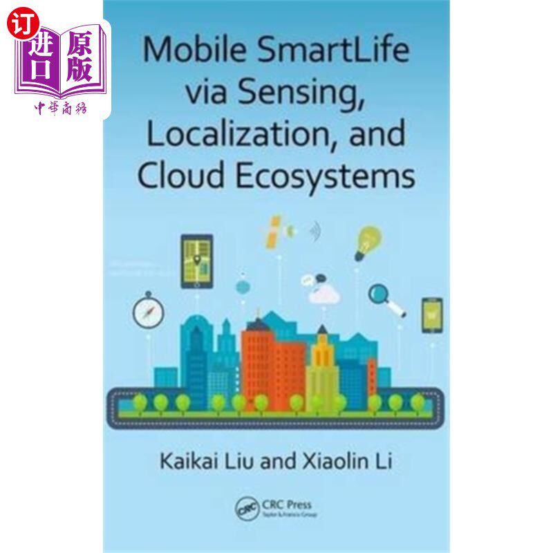 海外直订Mobile SmartLife via Sensing, Localization, and ... 通过感知、定位和云生态系统的移动智能生活