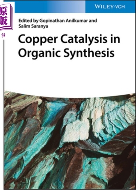 有机合成中的铜催化 Copper Catalysis In Organic Synthesis 英文原版 Gopinathan Anilkumar Salim Saranya 【中商原版】Wi