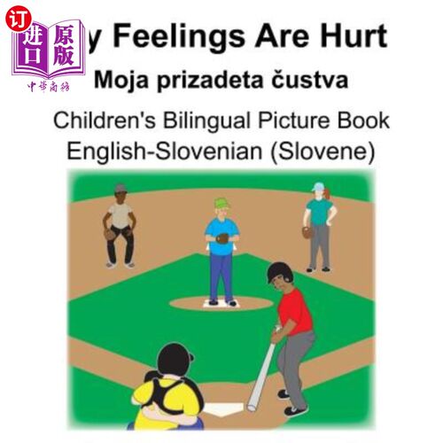 English-Slovenian (Slovene) My Feelings Are Hurt/Moja prizadeta ?ustva Chil 英语斯洛文尼亚语（斯洛文尼【中商原版】【中商