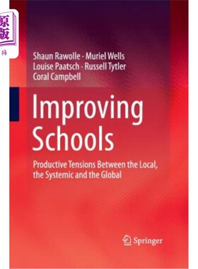 海外直订Improving Schools: Productive Tensions Between the Local, the Systemic and the G 改善学校：地方、系统和全球