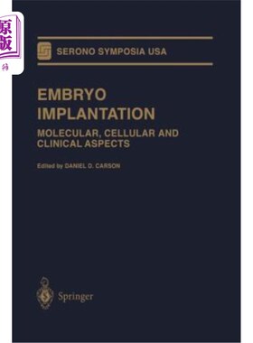 海外直订医药图书Embryo Implantation: Molecular, Cellular and Clinical Aspects 胚胎植入：分子、细胞和临床方面