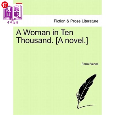海外直订A Woman in Ten Thousand. [A Novel.] 万里挑一的女人。【小说】