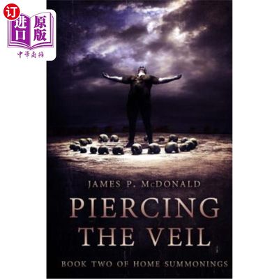 海外直订Piercing the Veil: Book Two of Home Summonings 穿透面纱:《回家召唤》第2卷