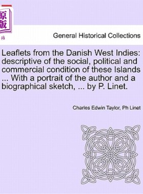 海外直订Leaflets from the Danish West Indies: Descriptive of the Social, Political and C 来自丹麦西印度群岛的传单：