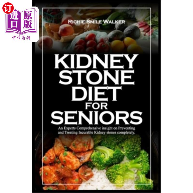 海外直订医药图书Kidney Stone Diet for Seniors: An Experts Comprehensive insight on Preventing an 老年人肾结石饮食：
