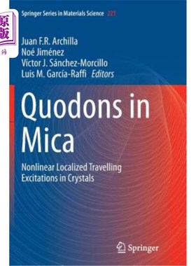 海外直订Quodons in Mica: Nonlinear Localized Travelling Excitations in Crystals 云母中的量子：晶体中的非线性局域旅