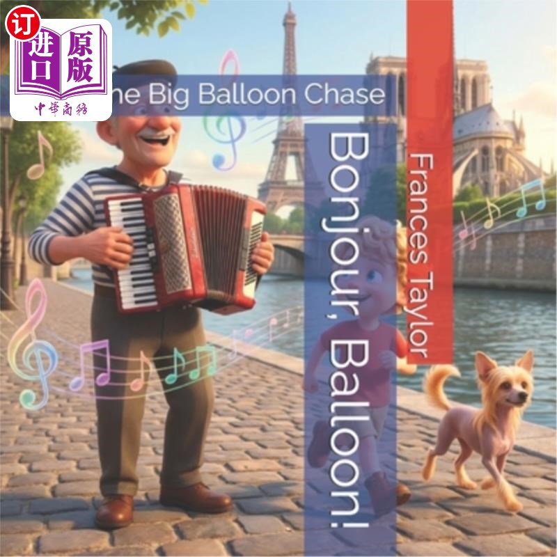 海外直订Bonjour, Balloon!: The Big Balloon Chase 你好,气球!:大气球追逐