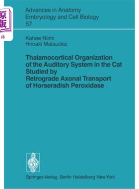 海外直订Thalamocortical Organization of the Auditory System in the Cat Studied by Retrog 山葵过氧化物酶轴突逆行转运