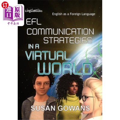 海外直订EFL Communication Strategies in a Virtual World: An exploratory study 虚拟世界中的英语交际策略:探索性研究