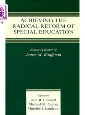 海外直订Achieving the Radical Reform of Special Education: Essays in Honor of James M. K 实现特殊教育的彻底改革:纪