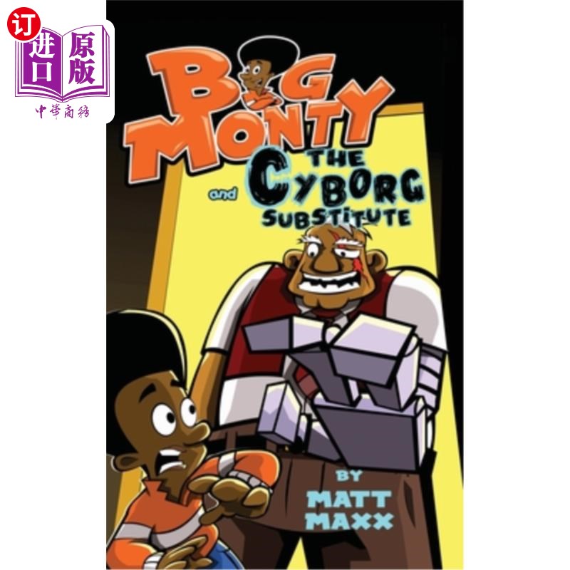 海外直订Big Monty and the Cyborg Substitute 大蒙蒂和电子人的替代品
