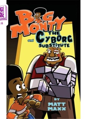 海外直订Big Monty and the Cyborg Substitute 大蒙蒂和电子人的替代品