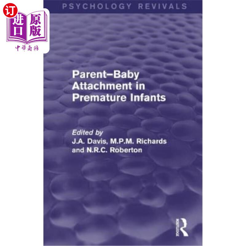 海外直订Parent-Baby Attachment in Premature Infants (Psychology Revivals) 早产儿的亲子依恋