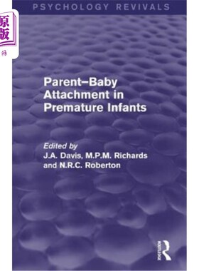 海外直订Parent-Baby Attachment in Premature Infants (Psychology Revivals) 早产儿的亲子依恋
