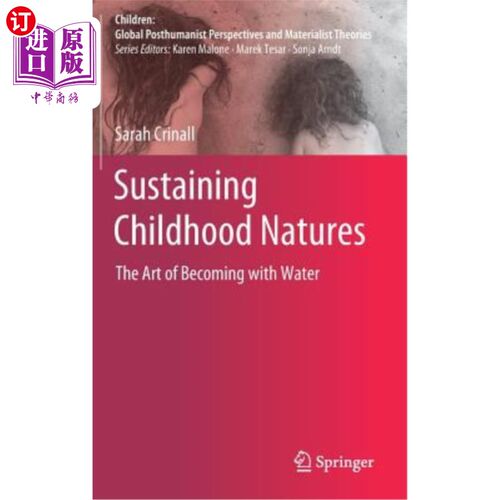 海外直订Sustaining Childhood Natures: The Art of Becoming with Water 维持儿童的天性：与水融为一体的艺术