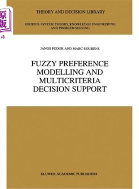 海外直订Fuzzy Preference Modelling and Multicriteria Decision Support 模糊偏好建模与多准则决策支持