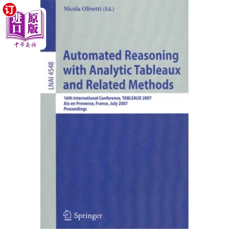 海外直订Automated Reasoning with Analytic Tableaux and Related Methods: 16th Internation 分析表格和相关方法的自动推