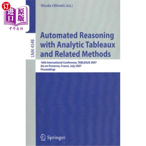 海外直订Automated Reasoning with Analytic Tableaux and Related Methods: 16th Internation 分析表格和相关方法的自动推