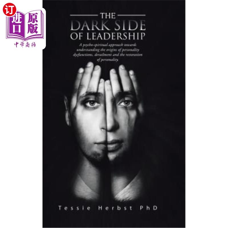 海外直订The Dark Side of Leadership: A Psycho- Spiritual Approach Towards Understanding 领导的阴暗面:从心理-精神的