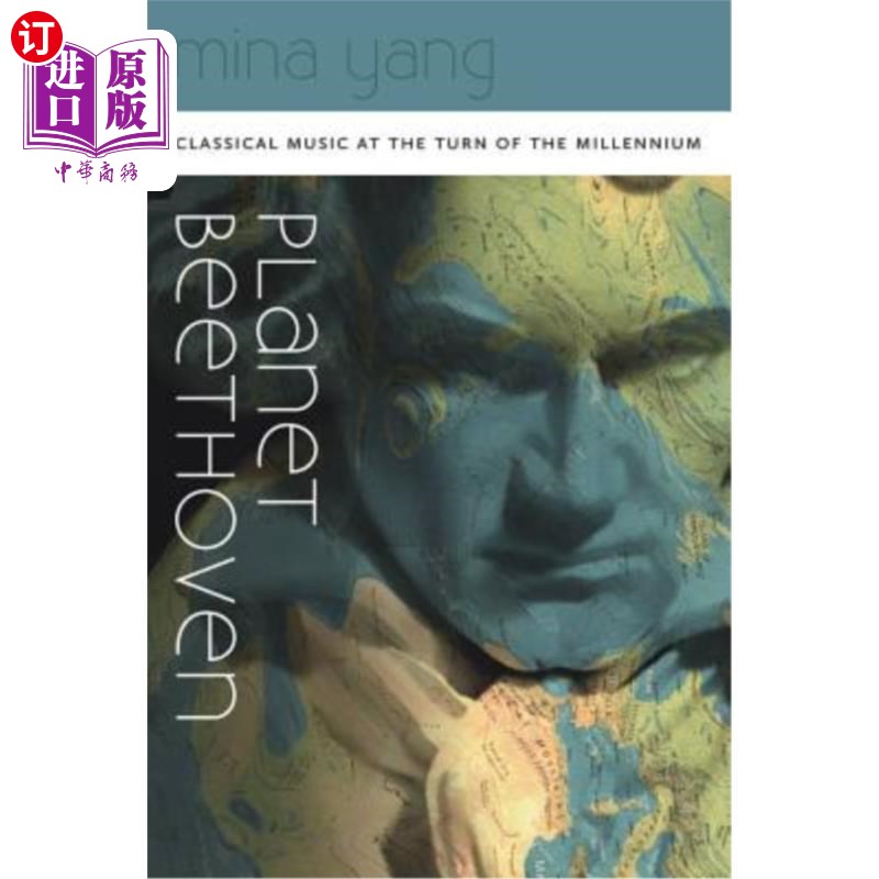 海外直订Planet Beethoven: Classical Music at the Turn of the Millennium 贝多芬星球:千禧年之交的古典音乐