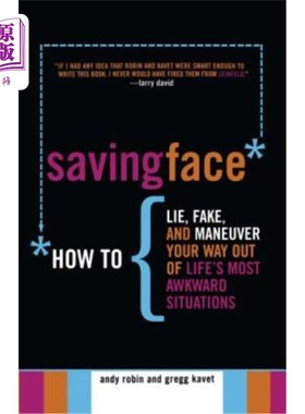 海外直订Saving Face: How to Lie, Fake, and Maneuver Your Way Out of Life's Most Awkward  保全面子：如何撒谎、伪装，
