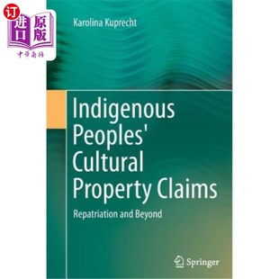 and 遣返及其后果 Cultural 文化财产要求 土著人民 Beyond Repatriation Claims Property Peoples 海外直订Indigenous