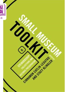 海外直订Stewardship: Collections and Historic Preservation, Small Museum Toolkit, Book S 管理:收藏和历史保护，小型