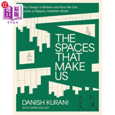海外直订The Spaces That Make Us: Why Design Is Broken and How We Can Create a Happier, H 创造我们的空间：为什么设计