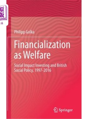 海外直订Financialization as Welfare: Social Impact Investing and British Social Policy,  金融化作为福利:社会影响投