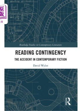 海外直订Reading Contingency: The Accident in Contemporary Fiction 偶然阅读:当代小说中的意外