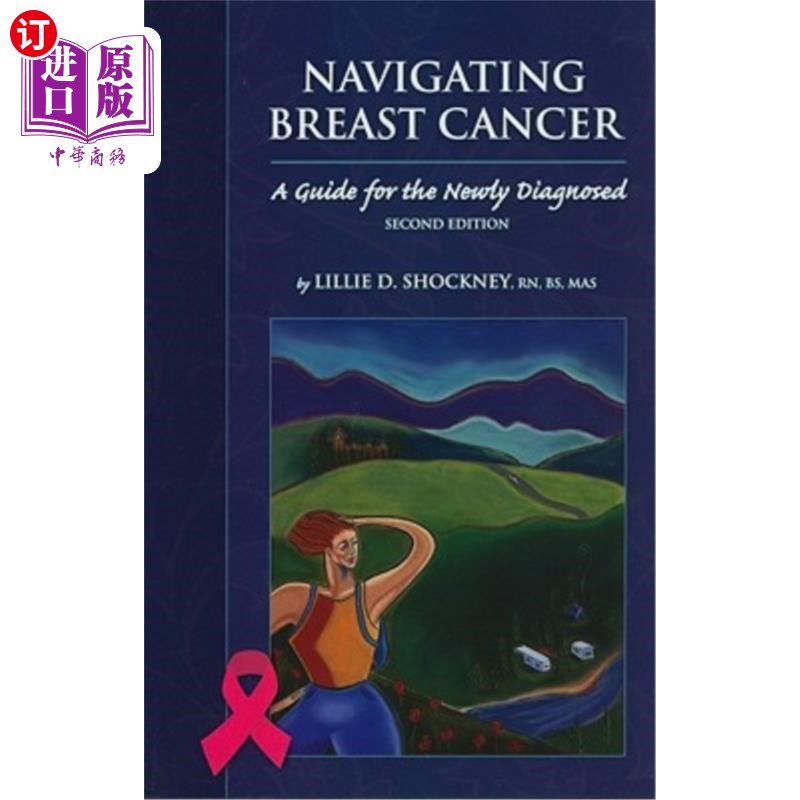 海外直订医药图书Navigating Breast Cancer: Guide for the Newly Diagnosed: Guide for the Newly Dia 导航乳腺癌:新诊断